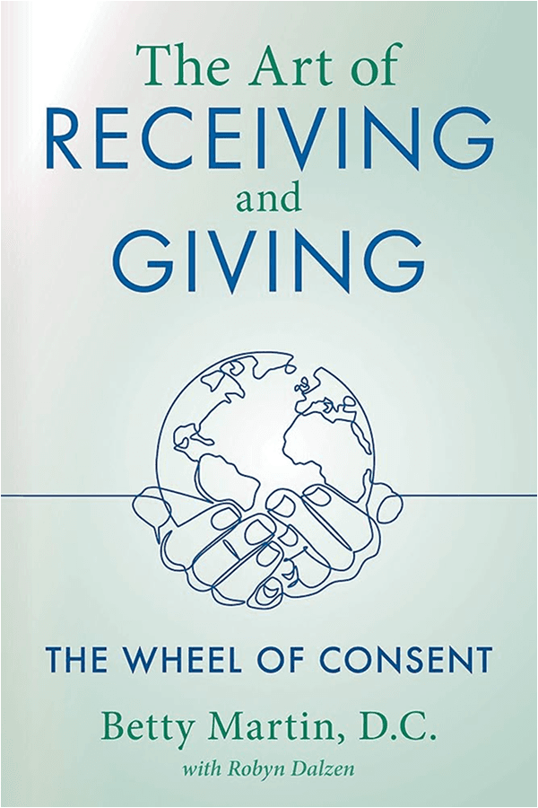 Cover of The Art of Receiving and Giving: The Wheel of Consent